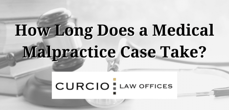 how-long-does-a-medical-malpractice-case-take-curcio-law-offices