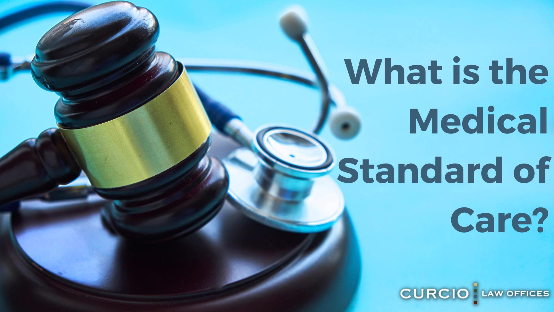 What is the Medical Standard of Care? Curcio Law Offices